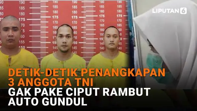 Mulai dari detik-detik penangkapan 3 anggota TNI hingga gak pake ciput rambut auto gundul, berikut sejumlah berita menarik News Flash Liputan6.com.