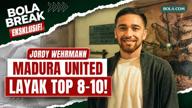 Bola Break: Jordy Wehrmann Pede Madura United Bangkit, Layak di Posisi Top 8-10