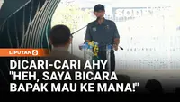 [FULL] Sosok ini Dicari AHY: Heh Saya Bicara, Mau ke Mana Dua Kali Dipanggil Tak Ada!