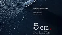 Bocoran Film 5 Cm: Revolusi Hati, Termasuk Alasan Pemilihan Lokasi Syuting