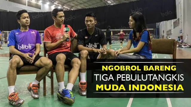 Tiga pebulutangkis muda Indonesia, Jonatan Christie, Ihsan maulana dan Anthony Ginting berbagi cerita soal idola dan target prestasinya.