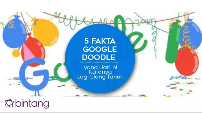 [Bintang] 5 Fakta Google Doodle yang Hari Ini Katanya Lagi Ulang Tahun