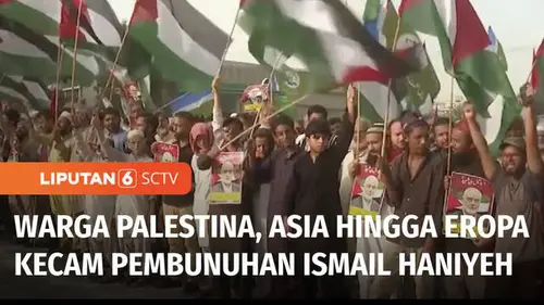 VIDEO: Pasca Tewasnya Pemimpin Hamas, Israel Dikecam Warga Palestina, Asia hingga Eropa