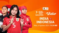 Indonesia U-20 Putri vs India Kualifikasi Piala Asia Women's U-20 2026. (Sumber: dok. vidio.com)