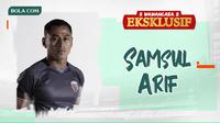 Wawancara Eksklusif - Samsul Arif. (Bola.com/Dody Iryawan)