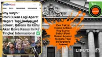 Cek Fakta: Hoaks Artikel Roy Suryo Sebut Polri Bukan Lagi Aparat Negara Tapi Bodyguard Jokowi
