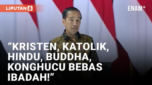 VIDEO: Jokowi Ingatkan Pemerintah Daerah untuk Dukung Kebebasan Beribadah