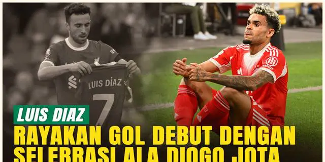VIDEO: Gol Debut di Bayern Munchen! Luis Diaz Rayakan dengan Selebrasi Unik ala Diogo Jota
