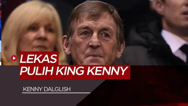 Berita Video Pemain Terhebat Liverpool, Kenny Dalglish Positif COVID-19