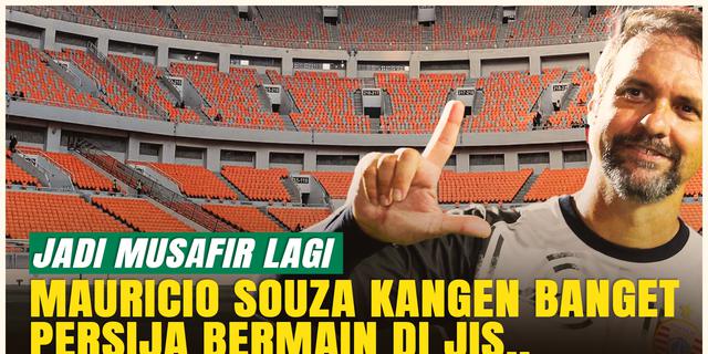 Kembali Menjadi Musafir, Mauricio Souza Sangat Rindu Persija Main di JIS Bersama Dukungan The Jakmania!