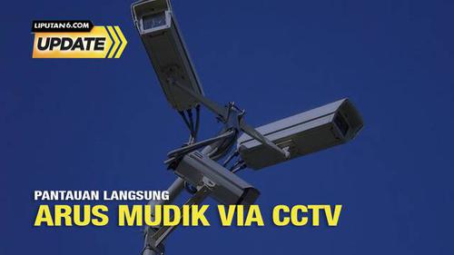 Liputan6 Update: Pantauan Langsung Arus Mudik Via CCTV