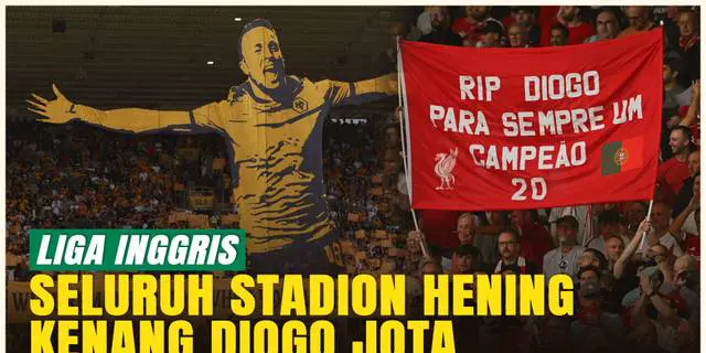 VIDEO: Kick Off Liga Inggris Penuh Air Mata, Mengenang Diogo Jota &amp; Sang Adik