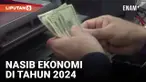 Proyeksi Ekonomi 2024 di tengah Ketidakpastian Politik dan Geopolitik