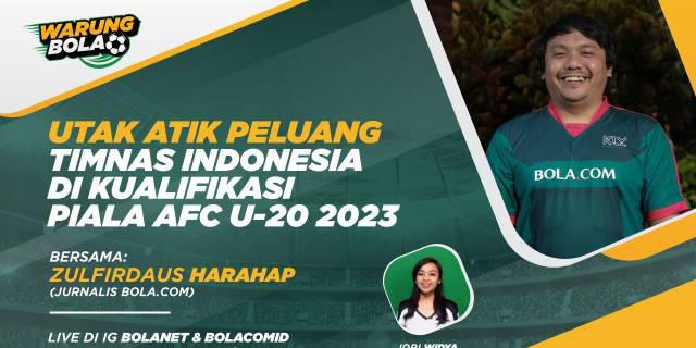 VIDEO Warung Bola: Utak-atik Peluang Timnas Indonesia U-20 di Kualifikasi Piala Asia U-20 2023