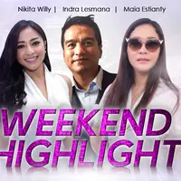 HL Weekend Highlight Nikita Willy, Indra Lesmana, Maia Estianty