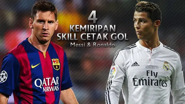 Video 4 skill cetak gol yang sam-sama mempunyai kemiripan dengan Lionel Messi dan Cristiano Ronaldo.
