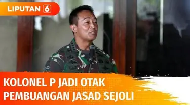 Panglima TNI, Jenderal Andika memberikan perhatian besar terhadap kasus pembuangan jasad dua sejoli yang dilakukan oleh tiga anggota TNI. Hasil konfrontasi menunjukan bahwa Kolonel P yang telah menjadi otak pembuangan jasad.