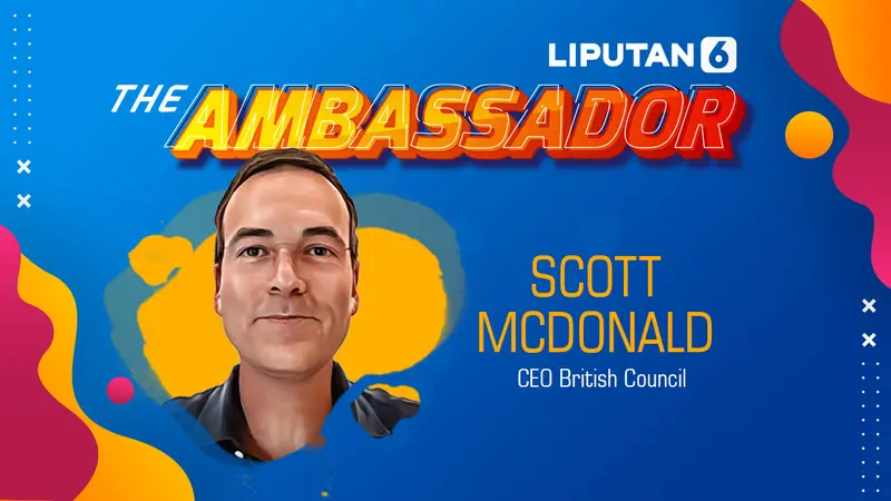 Melalui bincang-bincang bersama dalam program The Ambassador Liputan6.com baru-baru ini, CEO British Council Scott McDonald membagi sejumlah informasi menarik.