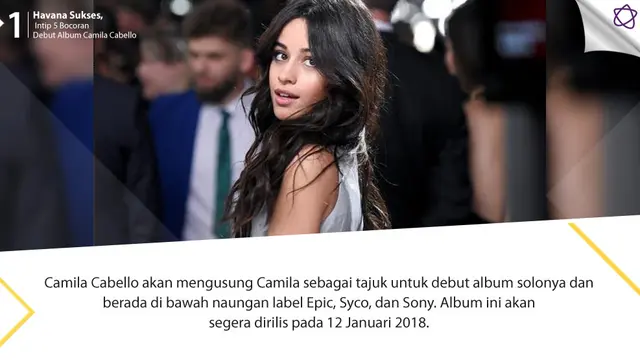 [Bintang] Havana Sukses, Intip 5 Bocoran Debut Album Camila Cabello