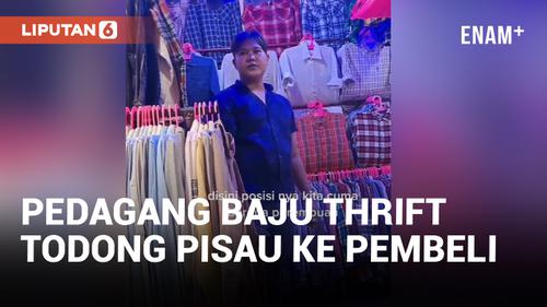 VIDEO: Viral! Pedagang Baju Thrift Todong Pisau ke Pembeli