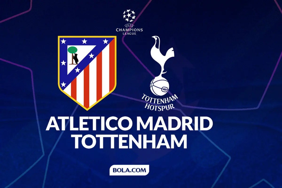Prediksi Liga Champions: Atletico Madrid vs Tottenham - Champions League