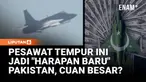 Pesawat baru ini menjadi :harapan baru" bagi Pakistan. Beberapa tahun yang lalu, tidak ada yang menanggapi jet JF-17 Thunder dengan serius. Sekarang, hal ini mencuri perhatian dan Pakistan meraup keuntungan miliaran.
