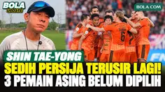 Shin Tae-yong Sedih Persija Terusir Lagi dari Jakarta, 3 Pemain Asing untuk League Cup Belum Dipilih
