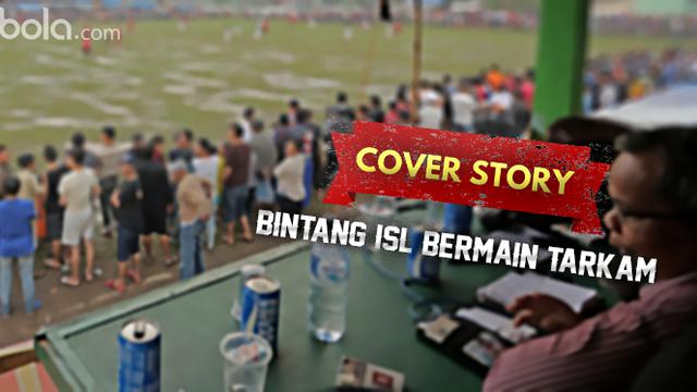 Kisah Getir Bintang Isl Bermain Tarkam Di Ciputat 1 Indonesia Bola Com
