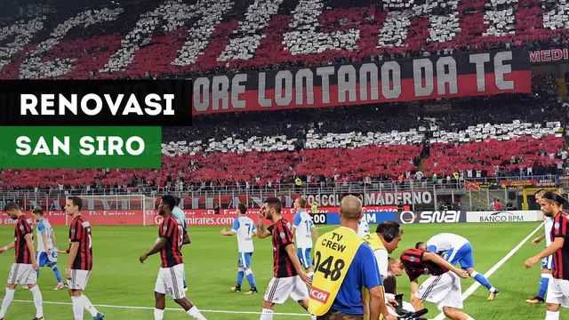 VIDEO: AC Milan dan Inter Setuju Renovasi San Siro