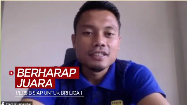 VIDEO: Persib Bandung Sudah Siap untuk BRI Liga 1, Dedi Kusnandar Berharap Bisa Juara