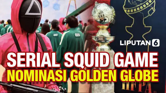 Serial Korea Selatan 'Squid Game' berhasil masuk ke dalam tiga kategori Golden Globe Awards. Diantaranya untuk kategori pemeran pembantu terbaik sampai tayangan serial TV terbaik.