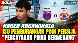 Nadeo Argawinata Tanggapi Kerusuhan Suporter Persija-Persita dan Isu Pengurangan Poin, Pilih Fokus ke Tim Persija