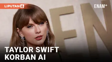 Akibat Foto Porno Hasil Deepfake, Pencarian Nama Taylor Swift Diblokir X hingga Instagram