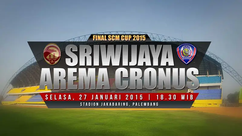 Final SCM Cup 2015: Sriwijaya FC vs Arema Cronus