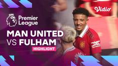 Berita video highlights Liga Inggris, MU Menang 2-1 atas Fulham di Liga Inggris