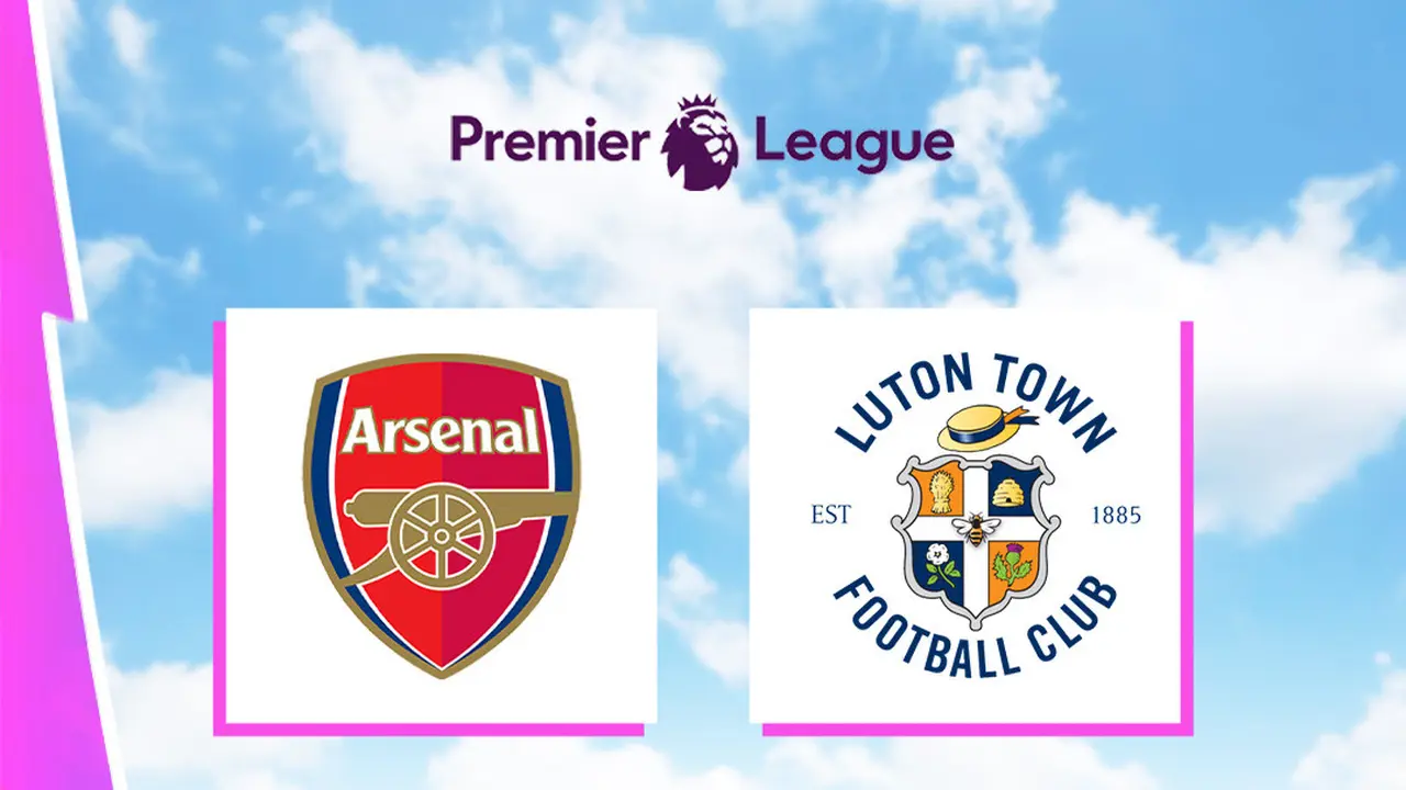 Liga Inggris - Arsenal Vs Luton Town