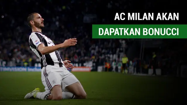 VIDEO: AC Milan Selangkah Lagi Dapatkan Leonardo Bonucci
