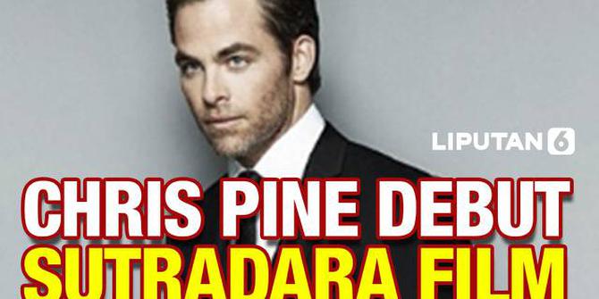 VIDEO: Chris Pine Bakal Debut Jadi Sutradara di Film Poolman