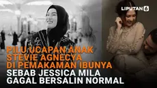 Mulai dari pilu ucapan anak Stevie Agnecya di pemakaman ibunya hingga sebab Jessica Mila gagal bersalin normal, berikut sejumlah berita menarik News Flash Showbiz Liputan6.com.