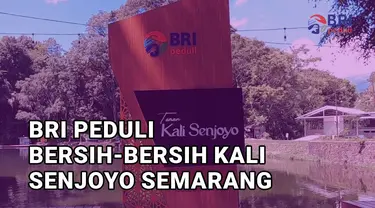 BRI Peduli Bersih-bersih Kali Senjoyo Semarang
