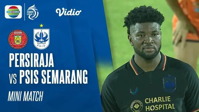 Berita Video, Highlights BRI Liga 1 antara PSIS Semarang Vs Persiraja Banda Aceh pada Rabu (12/1/2022)