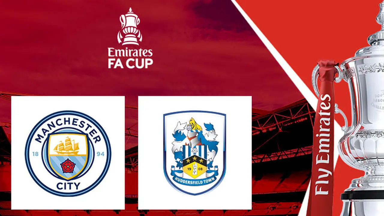 Piala FA - Manchester City Vs Huddersfield