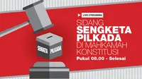 Live streaming sidang sengketa Pilkada (Deisy Rika Yanti/Liputan6.com)