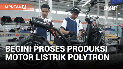 VIDEO: Kian Ramai Peminat, seperti Ini Proses Produksi Motor Listrik Polytron