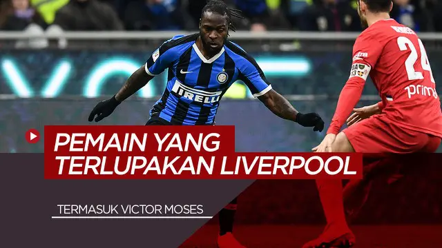 VIDEO: Victor Moses dan 5 Pemain Top yang Terlupakan Pernah Berseragam Liverpool