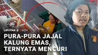 Awalnya hanya coba-coba. Namun, niatnya ternyata mencuri kalung emas. Seorang perempuan diringkus setelah terekam mencuri kalung emas senilai Rp10 juta.