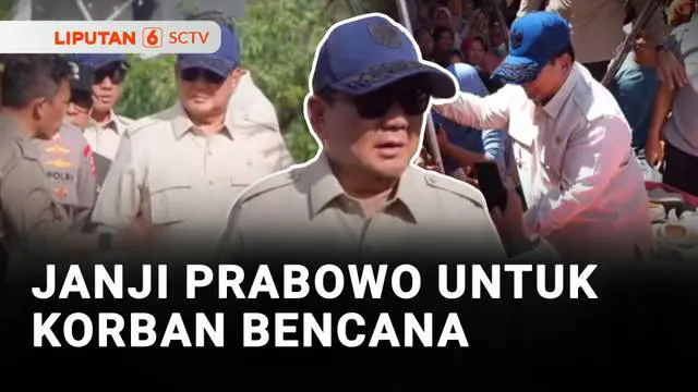 Janji Prabowo untuk Korban Bencana