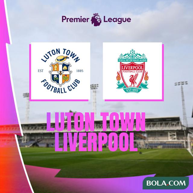 Liga Inggris - Luton Town Vs Liverpool