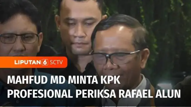 VIDEO: KPK Ingatkan dan Undang Rafael untuk Klarifikasi Harta Kekayaan, Ini Pesan Mahfud MD