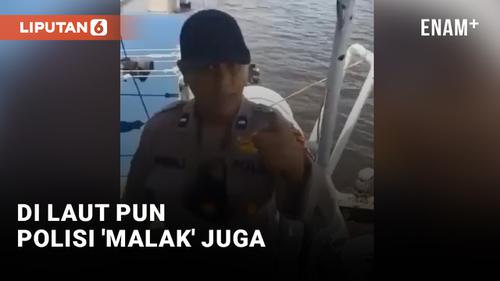 VIDEO: Polisi Laut Palak Bensin ke ABK